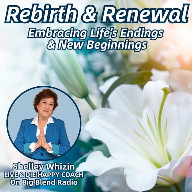 Rebirth and Renewal: Embracing Life’s Endings and New Beginnings