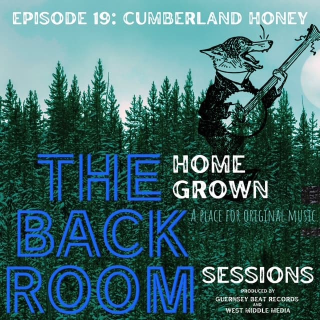 The Homegrown Back Room Session Episode 19 - Cumberland Honey