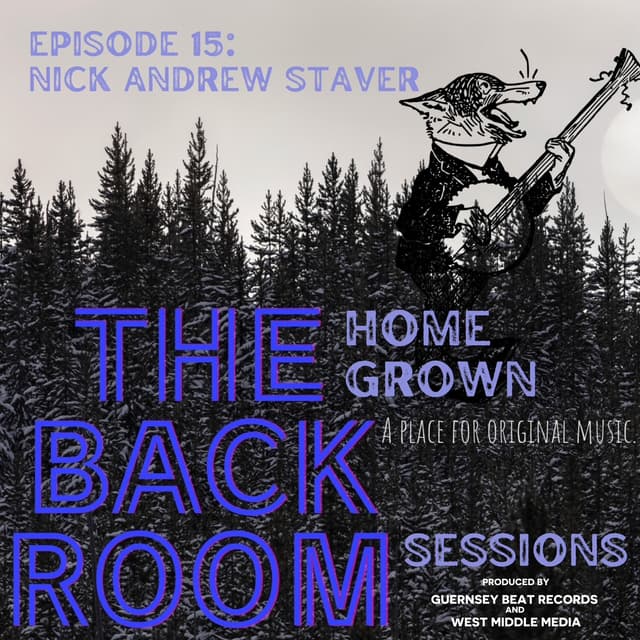 The Homegrown Back Room Sessions Episode 15 - Nick Andrew Staver