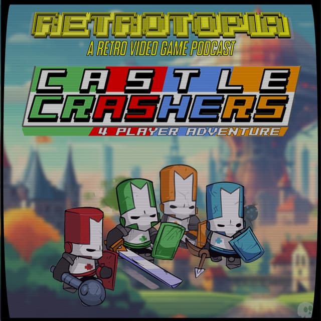 Retrotopia Talks Castle Crashers
