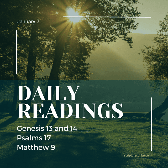 Thoughts on the Bible Readings for January 7th (Genesis 13, 14; Psalm 17; Matthew 9)