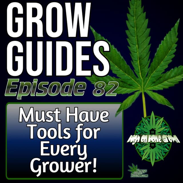 The Grower’s Toolkit, The Small Tools That Make a Big Difference in Your Grow Room | Grow Guides Ep. 82