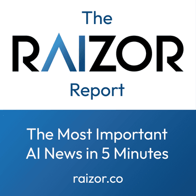 The RAIZOR Report: Daily AI News in 5 Minutes