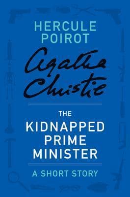 THE KIDNAPPED PRIME MINISTER by AGATHA CHRISTIE
