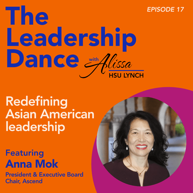Ep. 17: Redefining Asian American leadership, with Anna Mok