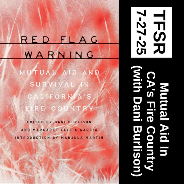 Mutual Aid in CA's Fire Country (with Dani Burlison)