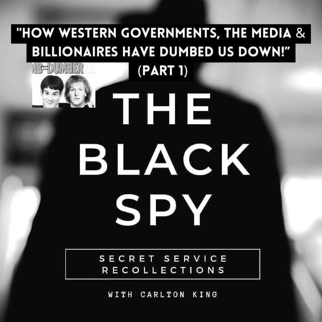 How Western governments, the media & billionaires have dumbed us down! (Part 1)