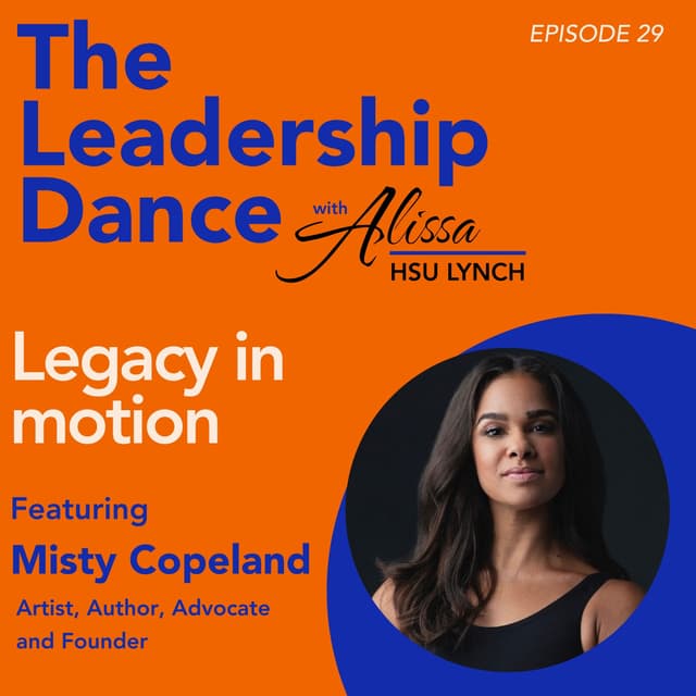 Ep. 29: Legacy in motion, with Misty Copeland