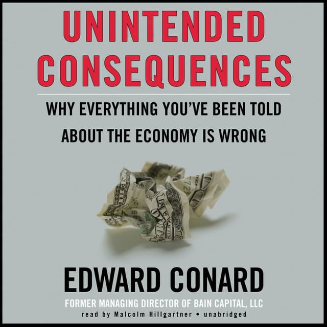 2412 FBF: Ed Conard - Unintended Consequences: Why Everything You've Been Told About the Economy is Wrong