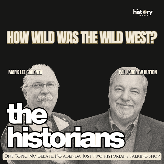 THE HISTORIANS #2 - How "Wild" was the Wild West? I Paul Andrew Hutton & Mark Lee Gardner