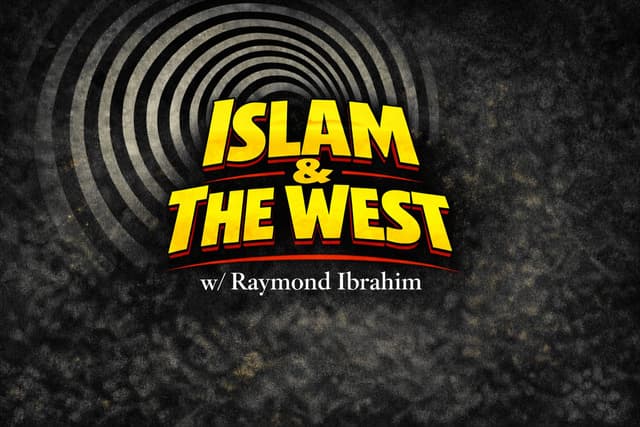 Islam & The West w/ Raymond Ibrahim