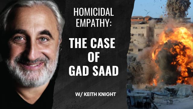 Homicidal Empathy: The Case of Gad Saad