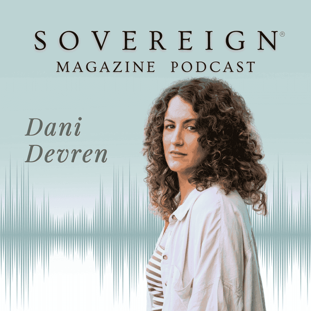 Release the Grip | SOVEREIGN Magazine® Podcast with Dani Devren