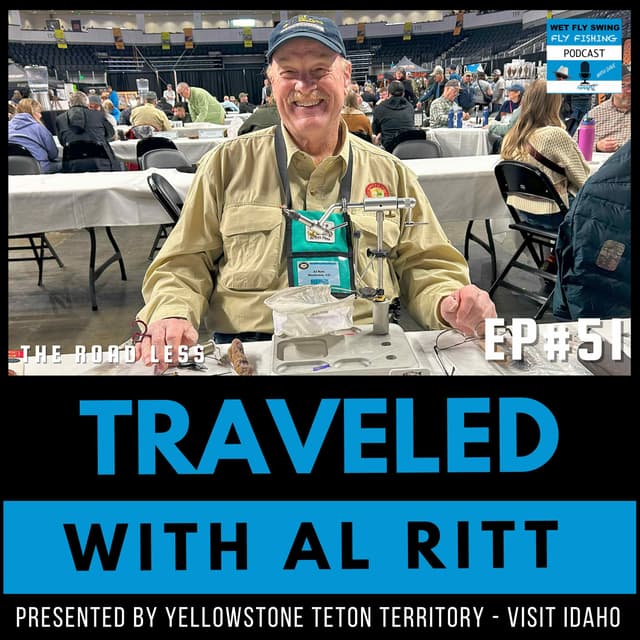 The 25 Best Most Versatile Flies with Al Ritt: Fly History and Tying Techniques (Traveled #51)