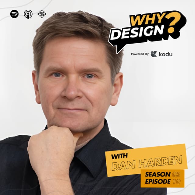 Why the World Needs Designers Now More Than Ever With Dan Harden, CEO of Whipsaw