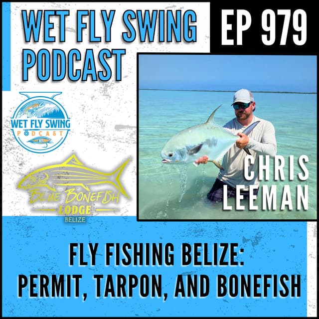 Fly Fishing Belize with Chris Leeman: Permit, Tarpon, and Bonefish