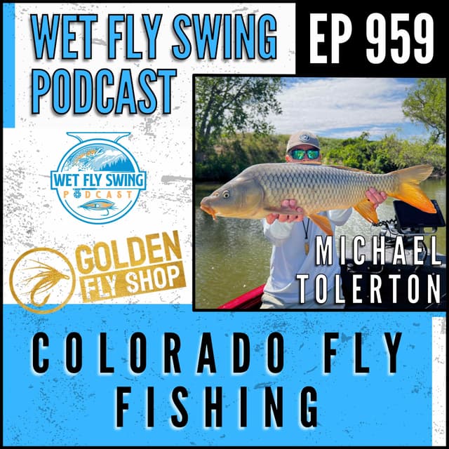 Colorado Fly Fishing with Michael Tolerton from Golden Fly Shop