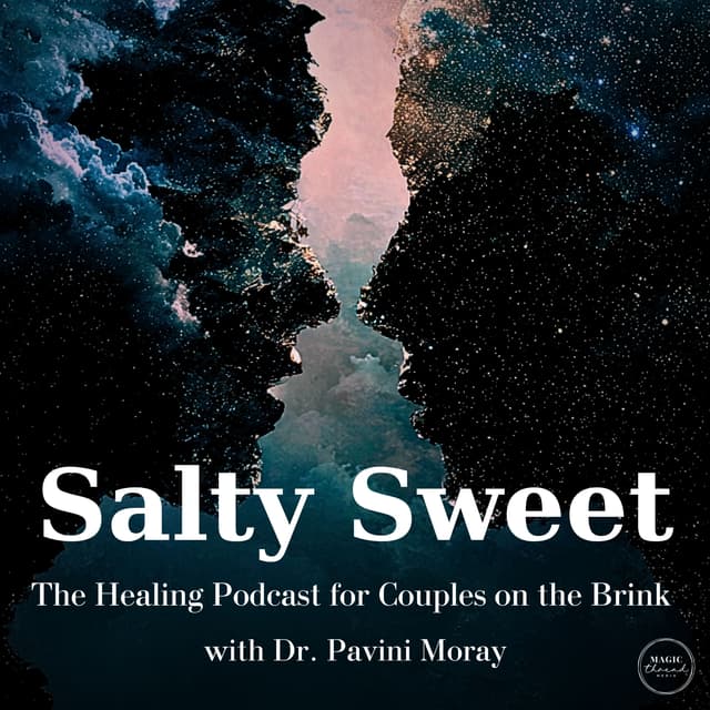 Salty Sweet: The Healing Podcast for Couples on the Brink
