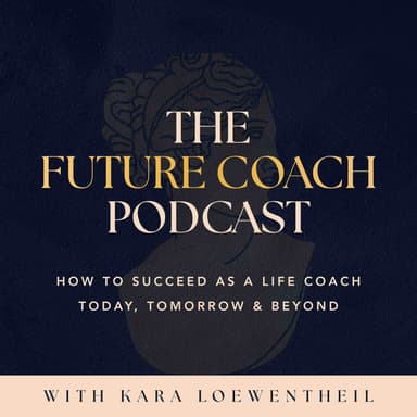 The Future Coach: How to Succeed As A Life Coach Today, Tomorrow & Beyond