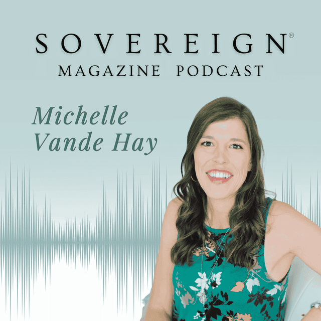 Surrender The Outcome, Not Your Power | SOVEREIGN Magazine® Podcast with Michelle Vande Hey