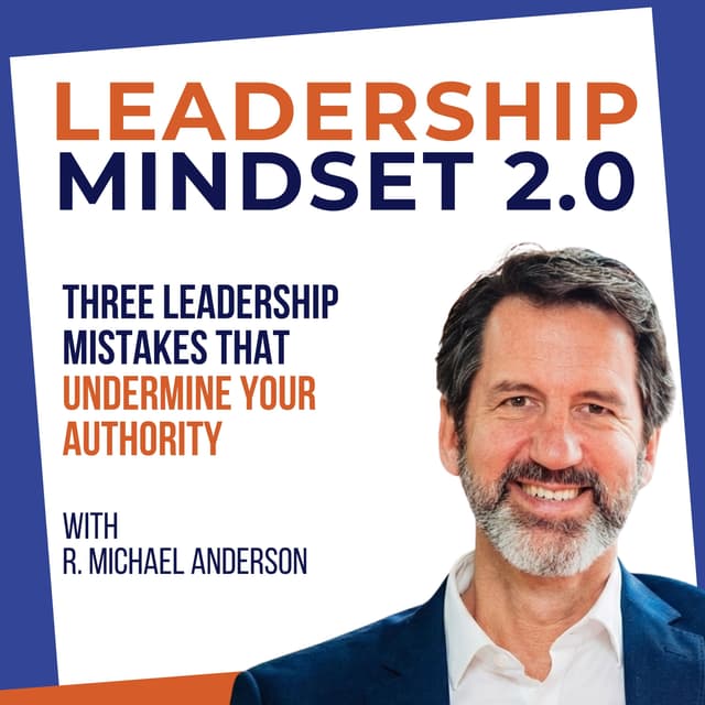 Three Leadership Mistakes That Undermine Your Authority