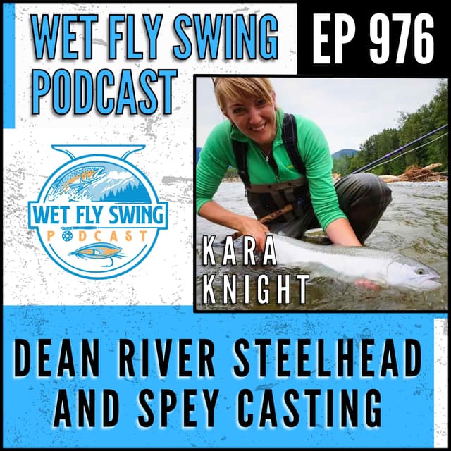 Dean River Steelhead and Spey Casting with Kara Knight