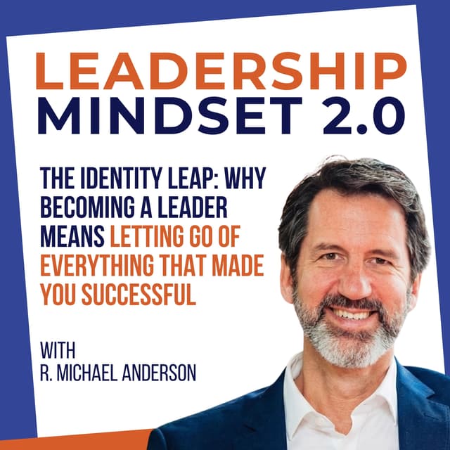 The Identity Leap: Why Becoming a Leader Means Letting Go of Everything That Made You Successful