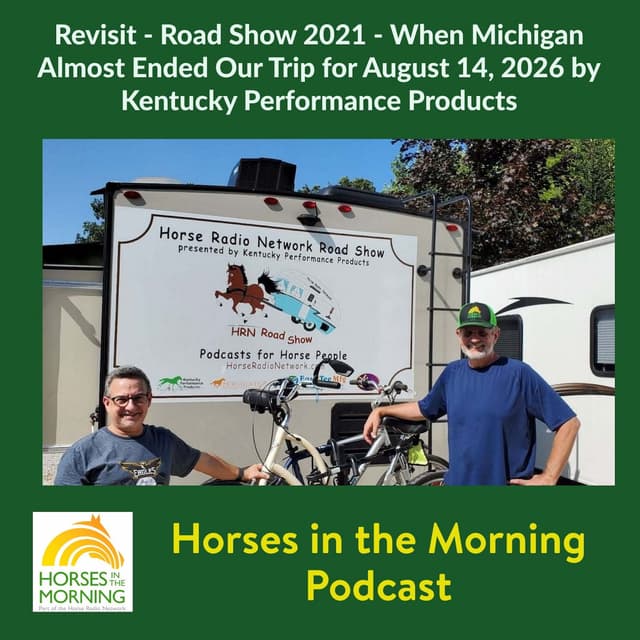 Revisit - Road Show 2021 When Michigan Almost Ended Our Trip for August 14 by Kentucky Performance Products