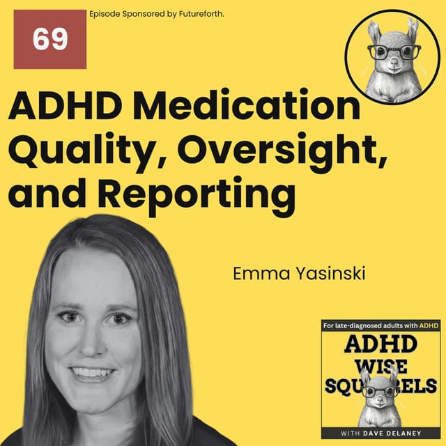 ADHD Medication Quality, Oversight, and Reporting with Emma Yasinski.