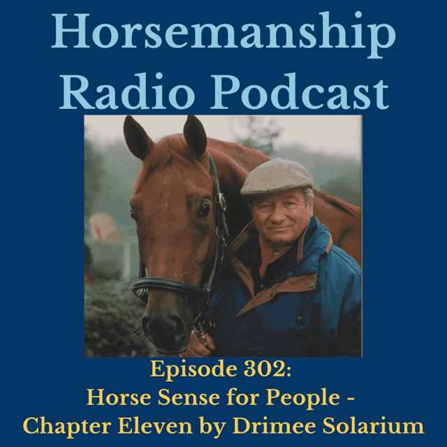 302: Horse Sense for People - Chapter Eleven by Drimee Solarium - Horsemanship Radio