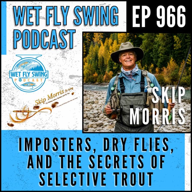 Skip Morris on Imposters, Dry Flies, and the Secrets of Selective Trout