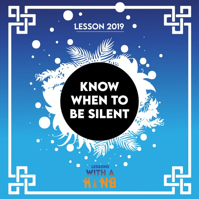 Lesson 2019: Know When To Be Silent