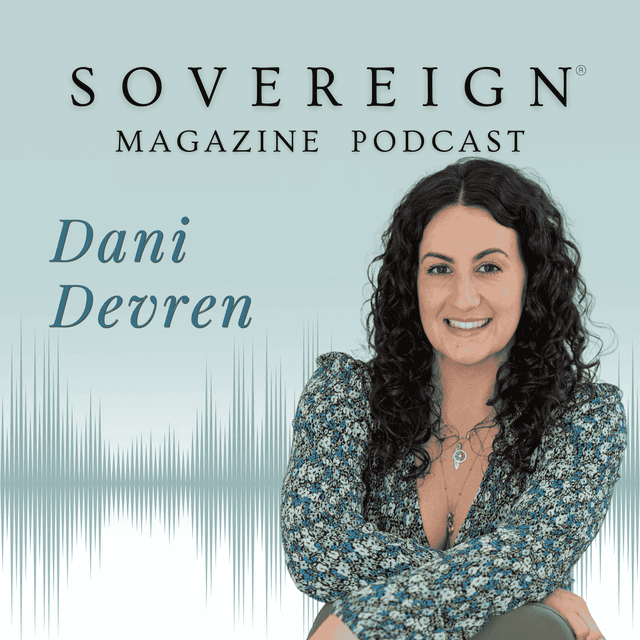 The Nudge That Wouldn’t Quit | SOVEREIGN Magazine® Podcast with Dani Devren