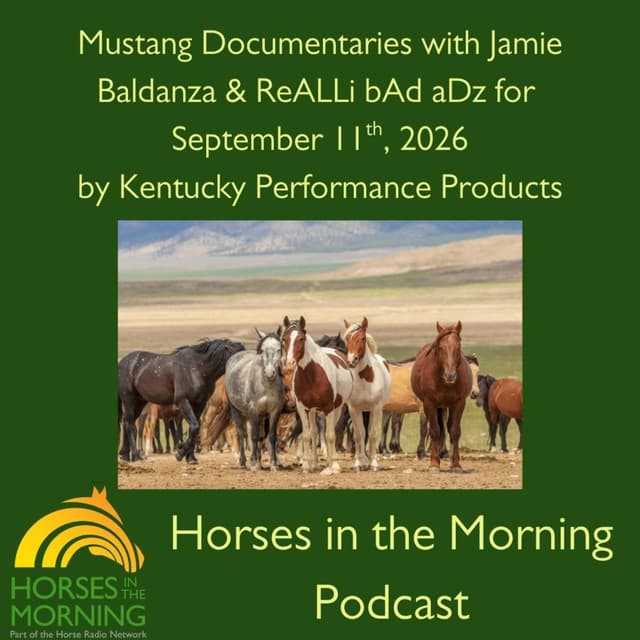 Mustang Documentaries with Jamie Baldanza & ReALLi bAd aDz for September 11th, 2026 by Kentucky Performance Products