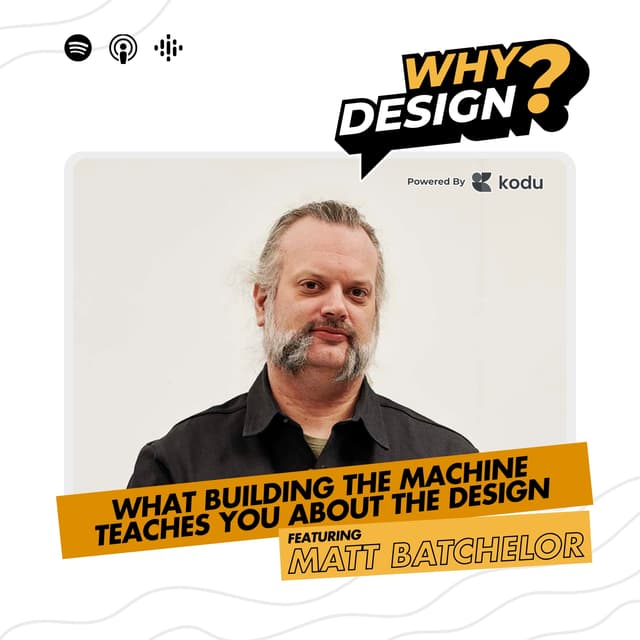 What Building the Production Machine Teaches You About the Design | Matt Batchelor