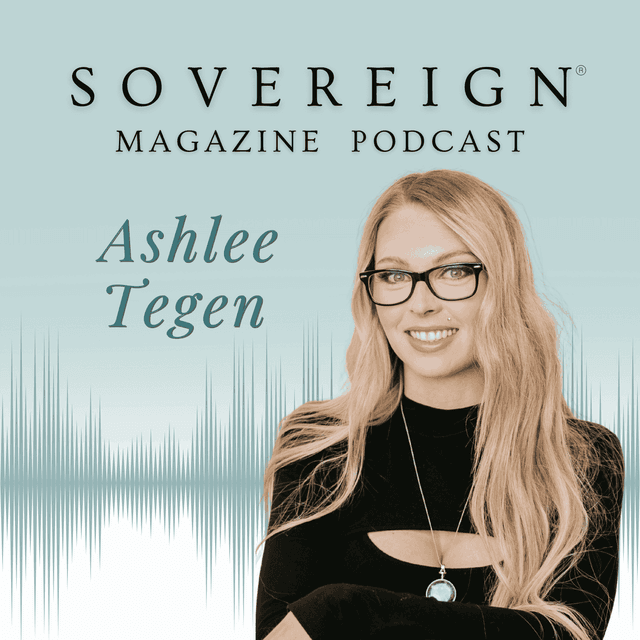 You Don’t Have to Break to Begin Again | SOVEREIGN Magazine® Podcast with Ashlee Tegen