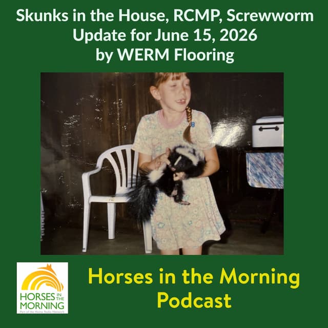 Skunks in the House, RCMP, Screwworm Update for June 15, 2026 by WERM Flooring