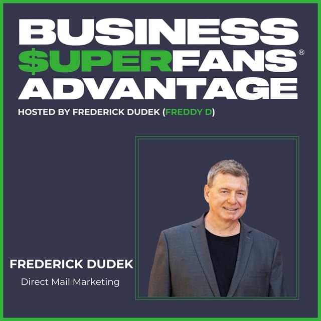 Direct Mail Marketing: Cultivate Mailbox Superfans for Referrals, Retention, & Revenue | Ep. 208