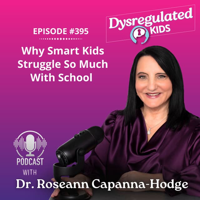 Why Smart Kids Struggle So Much With School l Emotional Dysregulation in Children l E395