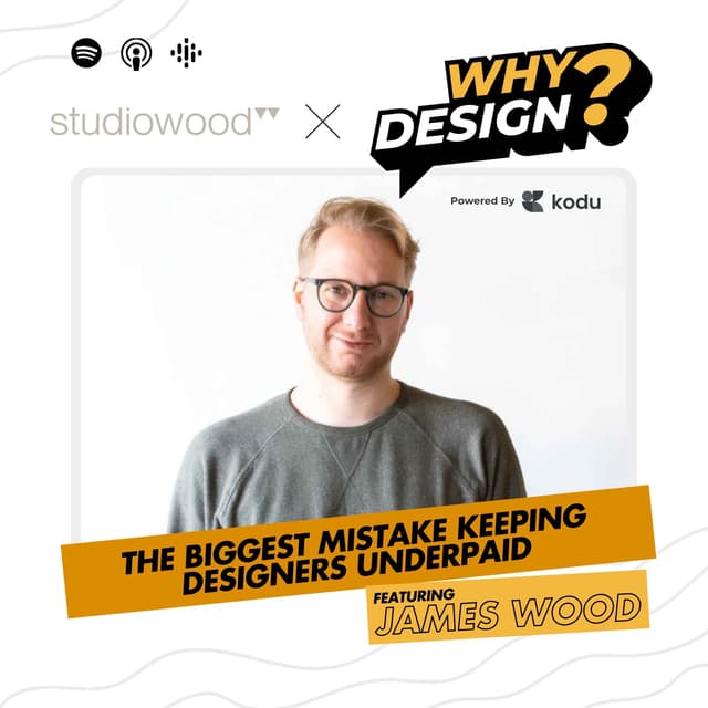 The Biggest Mistake keeping Designers Underpaid | James Wood, Studio Wood