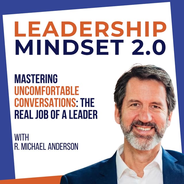 Replay: Mastering Uncomfortable Conversations: The Real Job of a Leader