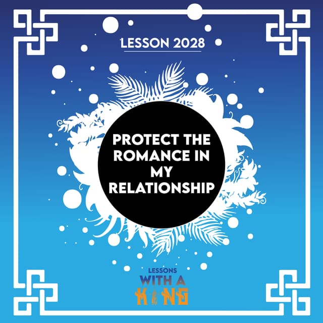 Lesson 2028: Protect The Romance In My Relationship