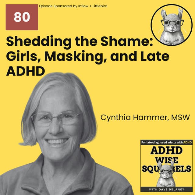 Shedding the Shame: Girls, Masking, and Late ADHD with Cynthia Hammer.