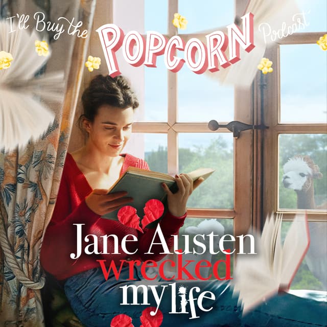 Ep. 390 - Jane Austen Wrecked My Life