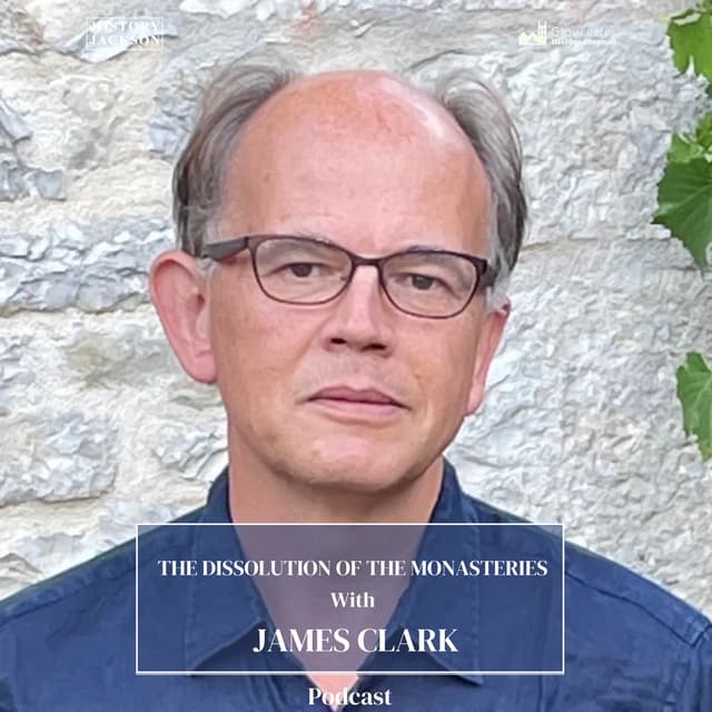 The Dissolution of the Monasteries with James Clark: Gloucester History Festival Special