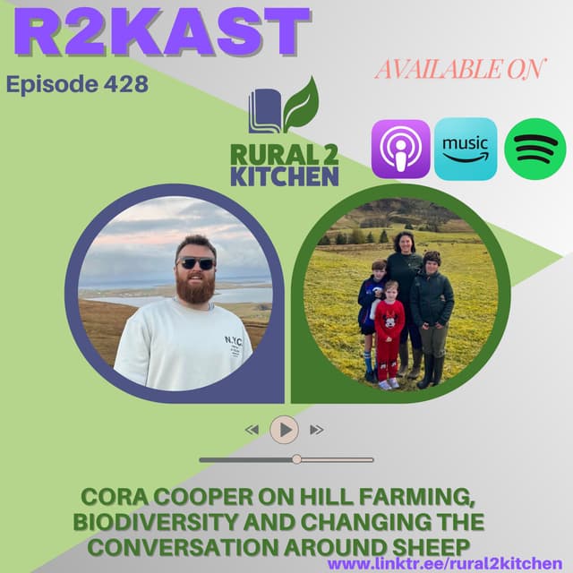 R2Kast 428 – Cora Cooper on hill farming, biodiversity and changing the conversation around sheep