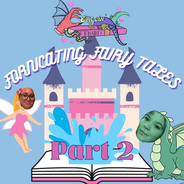 Episode 54: Fornicating Fairy Tales - Part 2