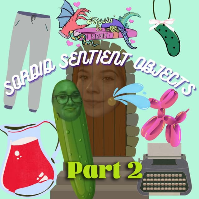Episode 55: Sordid Sentient Objects - Part 2