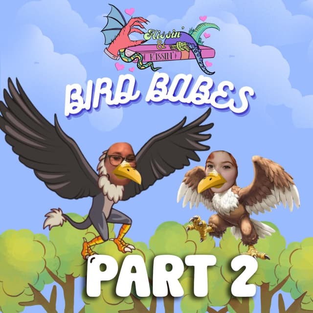 Episode 67: Bird Babes - Part 2