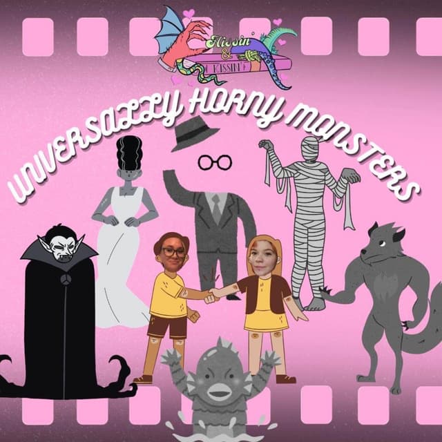 Episode 76: Universally Horny Monsters - Part 1
